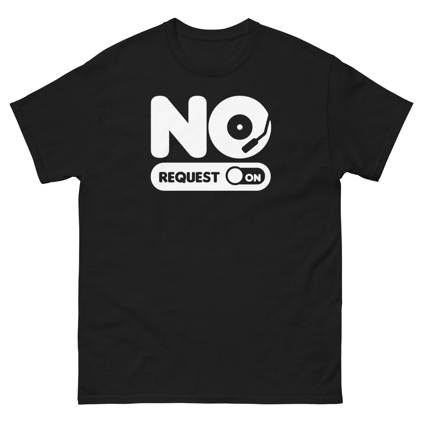 No Request Dj T-Shirt