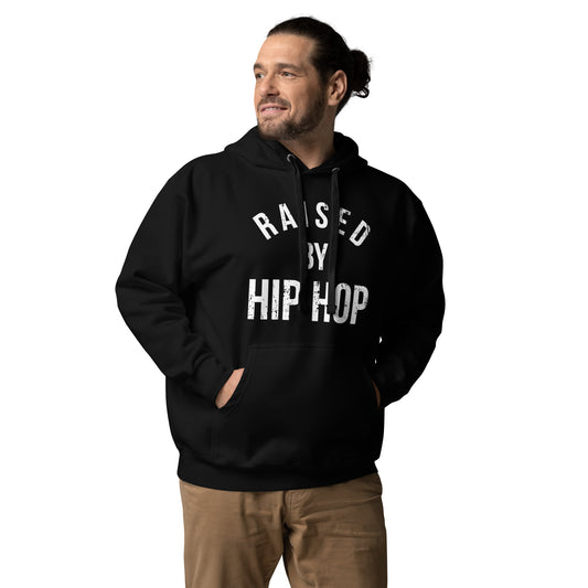 Raised by Hip Hop Music Unisex Hoodie