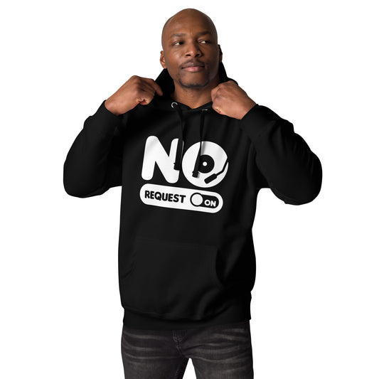 No Request DJ! Unisex Hoodie